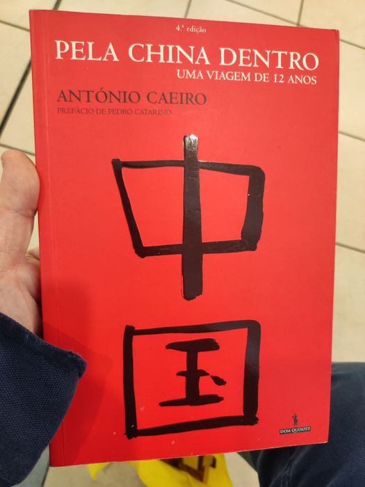 Pela China Dentro - Uma Viagem de 12 anos - António Caeiro