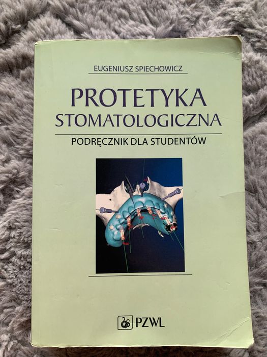 „Protetyka stomatologiczna” E. Spiechowicz, 2008