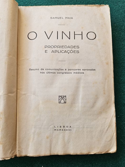 O Vinho - Propriedades e aplicações - Samuel Maia - Lisboa 1936