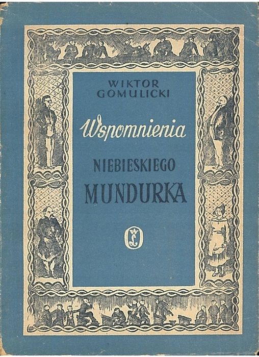 Wspomnienia Niebieskiego Mundurka W Gomulicki