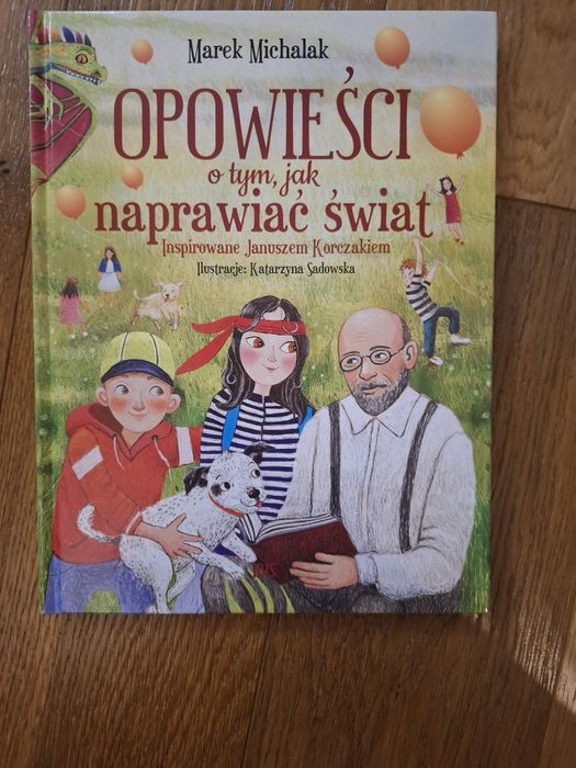 Opowieści o tym jak naprawiać świat Marek Michalak