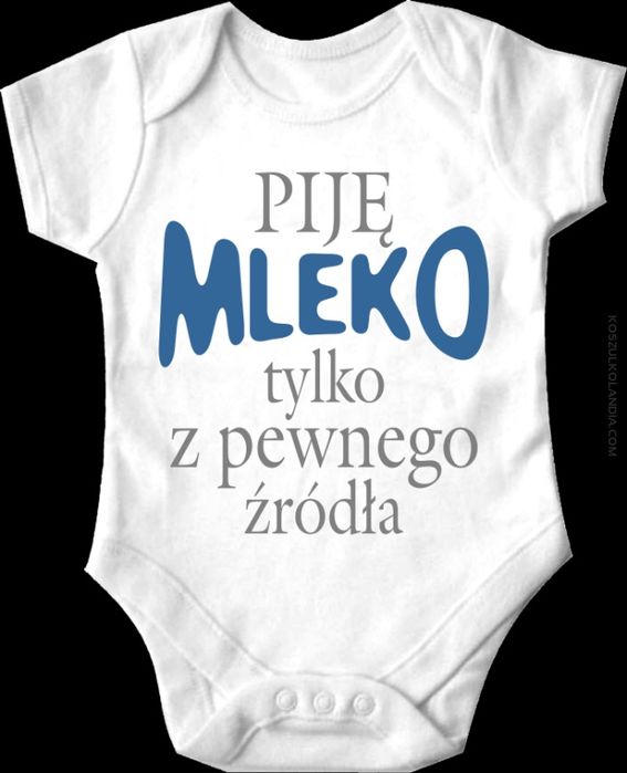 Body z nadrukiem Piję mleko tylko z pewnego Źródła body dziecięce
Piję