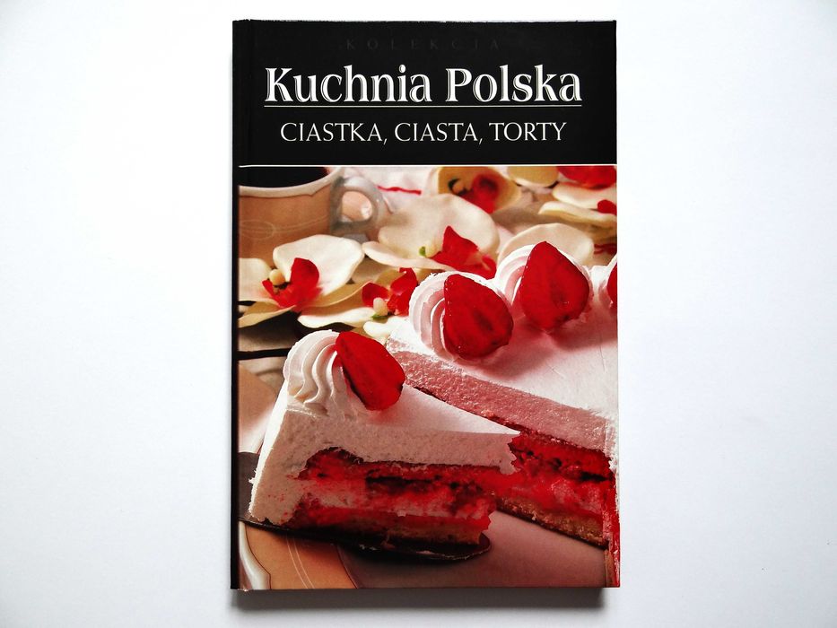 Ciasta, ciastka, torty | Kuchnia polska | nowa książka