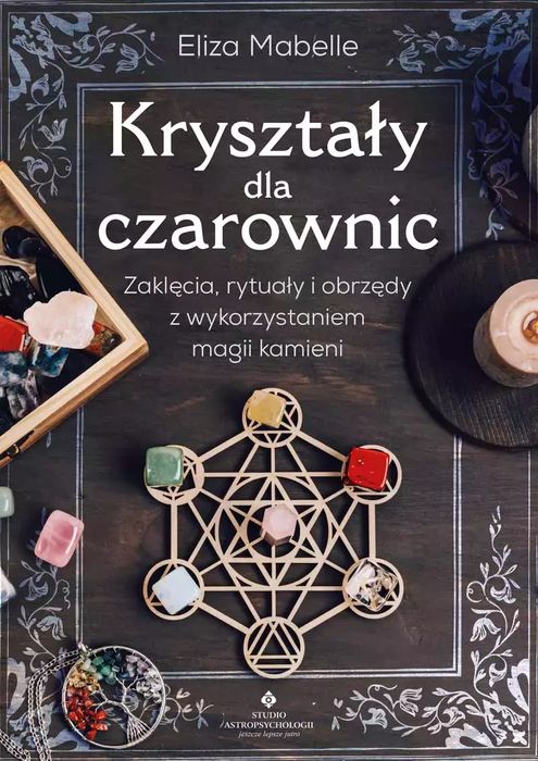 Kryształy dla czarownic. Studio Astropsychologii. Nowy Produkt
