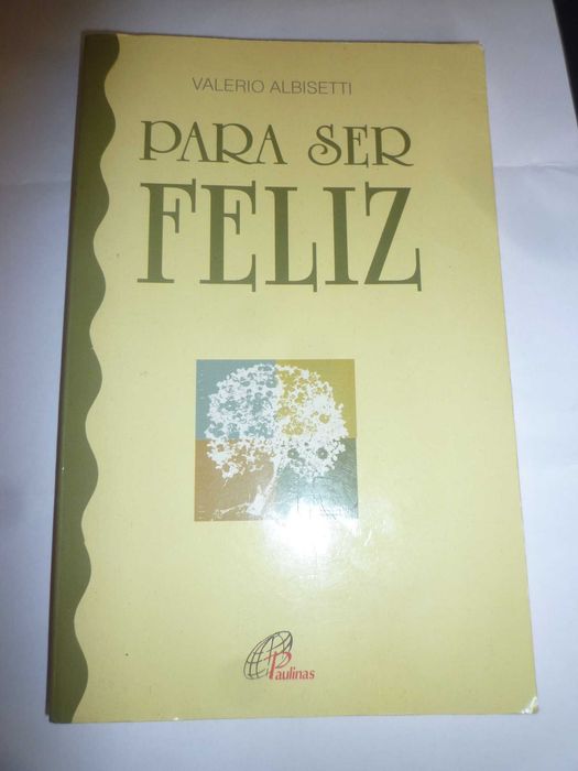Para Ser Feliz de Valério Albisetti edições Paulinas 2º Edição