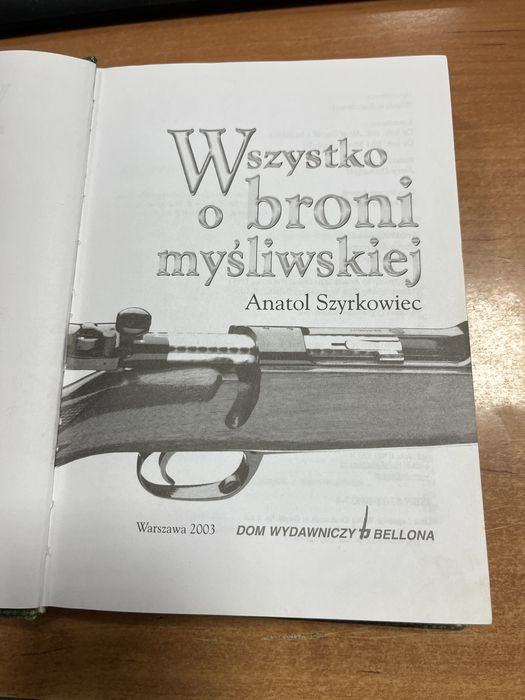 Wszystko o broni myśliwskiej, Anatol Szyrkowiec, 2003 r.