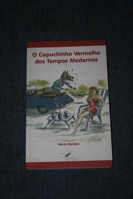 [] O capuchinho Vermelho dos Tempos Modernos - Mário Mendes