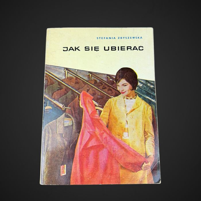 Książka Jak się ubierać Zbyszewska 1963 Moda PRL Vintage IWP Lata 60 J6/041439