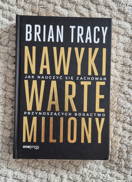 Brian Tracy Nawyki warte miliony Ruda Śląska • OLX.pl