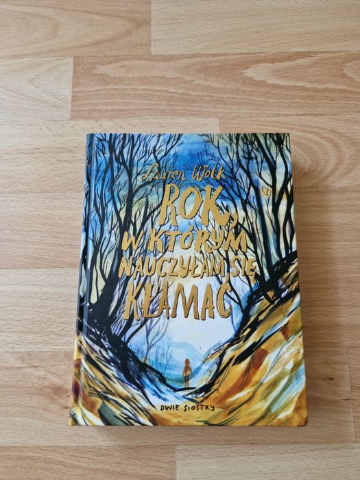 Książka Rok w którym nauczyłam się kłamać Lauren Wolk