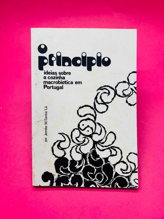 O Princípio - Ideias Sobre A Cozinha Macrobiótica Em Portugal