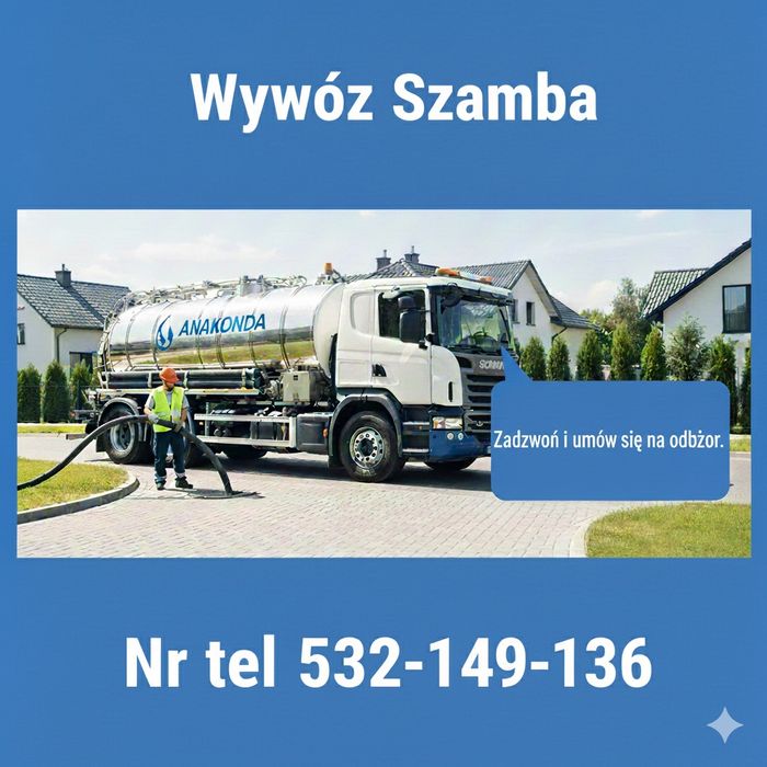 Wywóz Szamba •Szybko•Sprawnie•Zadzwoń•532•149•136