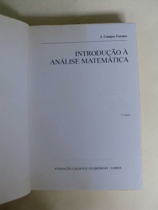 Introdução à Análise Matemática
de J. Campos Ferreira
5ª Edição