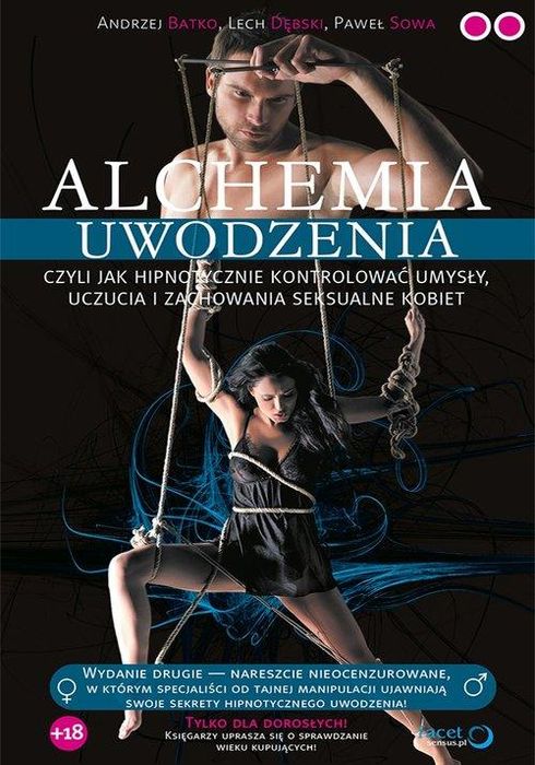 Alchemia Uwodzenia Andrzej Batko, Lech Dębski, Paweł Sowa Andrzej Batko, Lech Dębski, Paweł Sowa