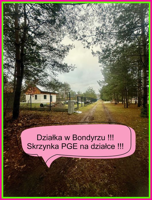 Piękna działka budowlana w Bondyrzu !!!Skrzynka PGE !!!