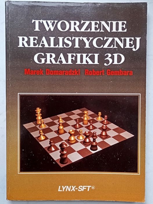 Tworzenie realistycznej grafiki 3D - Marek Domaradzki, Robert Gembara
