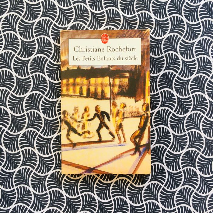Les Petits Enfants du Siècle - Christiane Rochefort