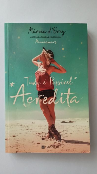 Tudo é Possível, Acredita - Márcia d'Orey
