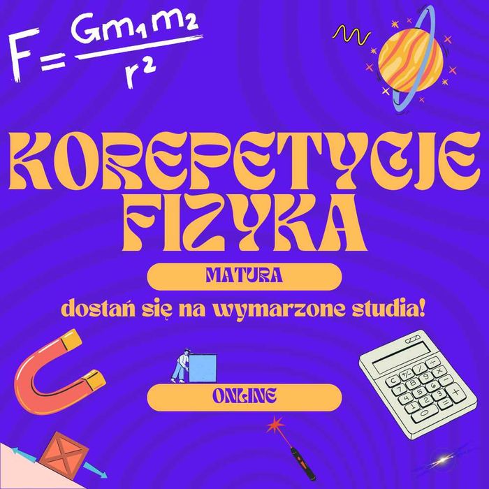 Korepetycje Fizyka – MATURA. Arkusze, metody na zadania | ZDALNIE