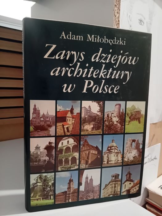 Adam Miłobędzki Zarys dziejów i architektury w Polsce