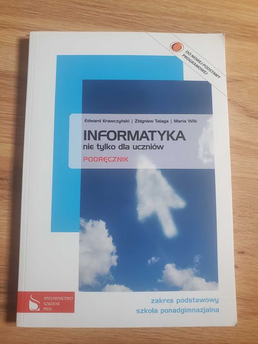 Informatyka nie tylko dla uczniów. Podręcznik liceum i technikum