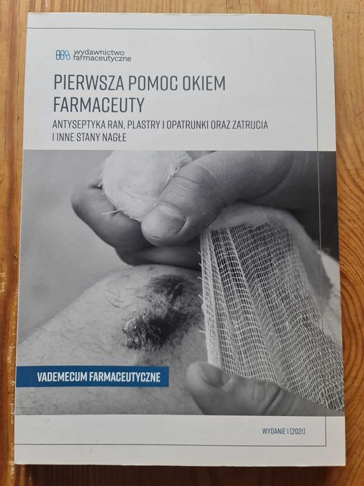 Pierwsza pomoc okiem farmaceuty wyd. farmaceutyczne