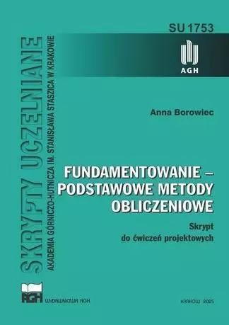 Fundamentowanie - Podstawowe Metody Obliczeniowe  Anna Borowiec