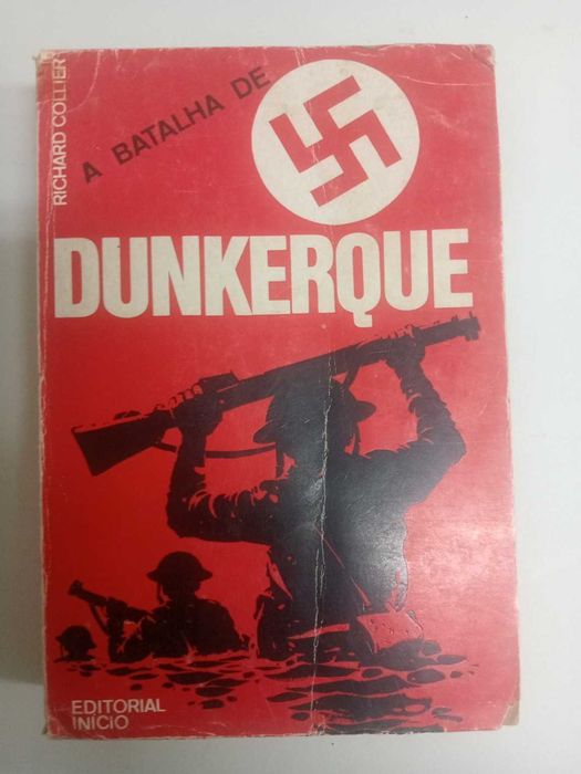 A Batalha de Dunkerque – Richard Collier | Segunda Guerra Mundial