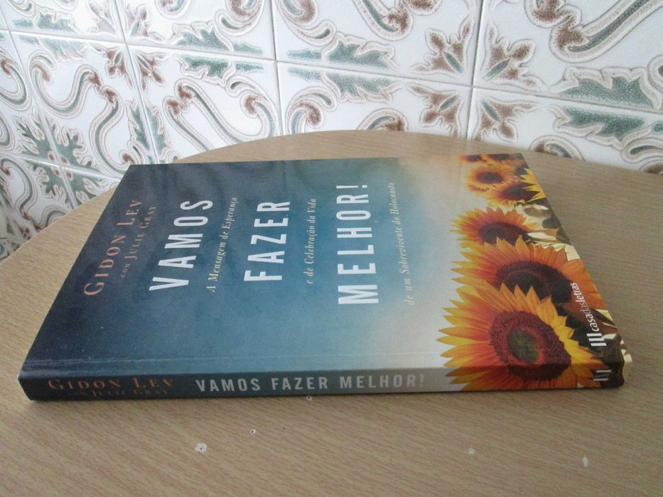 Vamos Fazer Melhor! A mensagem de esperança e de celebração da vida de um sobrevivente do Holocausto de Gidon Lev e Julie Gray