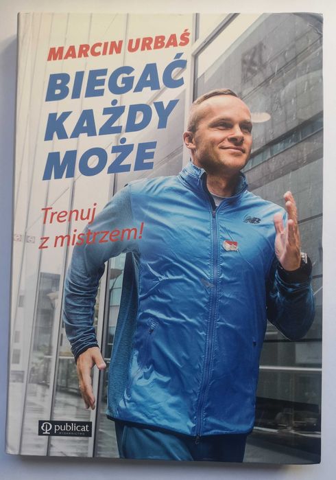 Biegać każdy może Marcin Urbaś