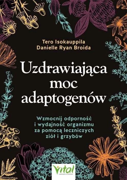 Uzdrawiająca moc adaptogenów Vital Tero Isokauppila, Danielle Ryan