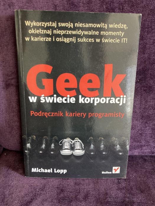 Geek w świecie korporacji. Podręcznik kariery programisty