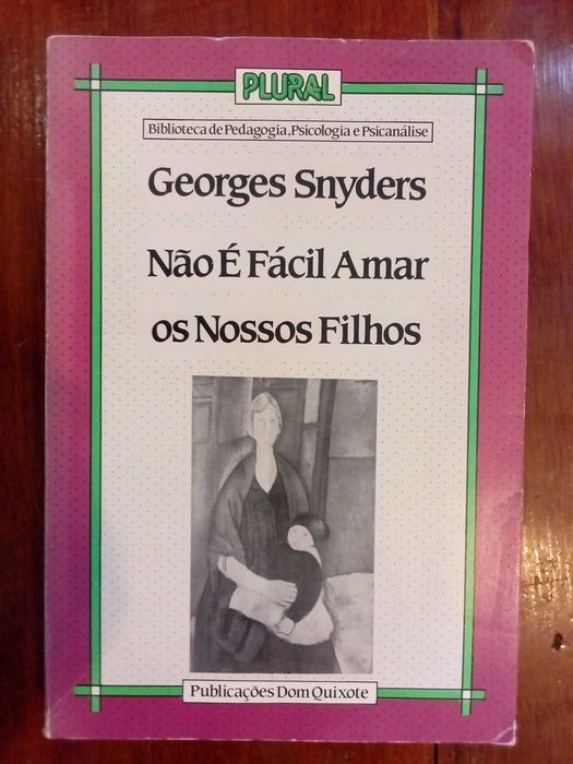 Georges Snyders - Não é fácil amar os nossos filhos