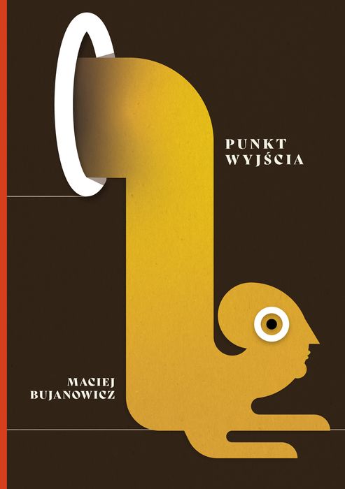 Punkt Wyjścia  Maciej Bujanowicz