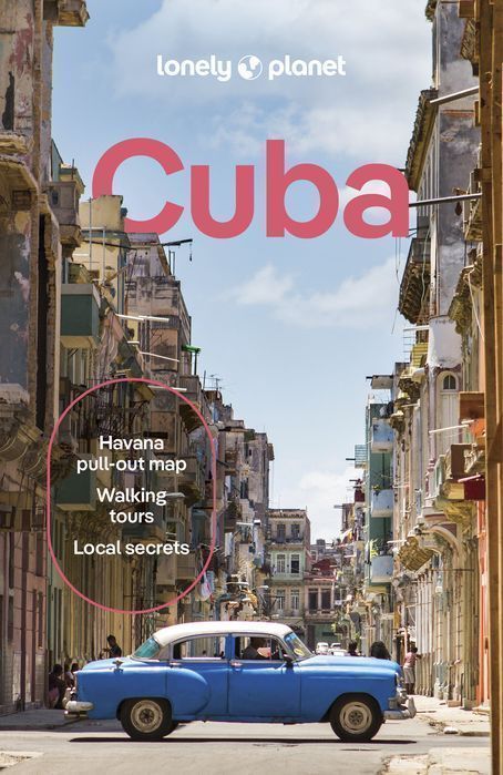 Cuba. Lonely Planet Claire Boobbyer,Katya Bleszynska,Brendan Sainsbury