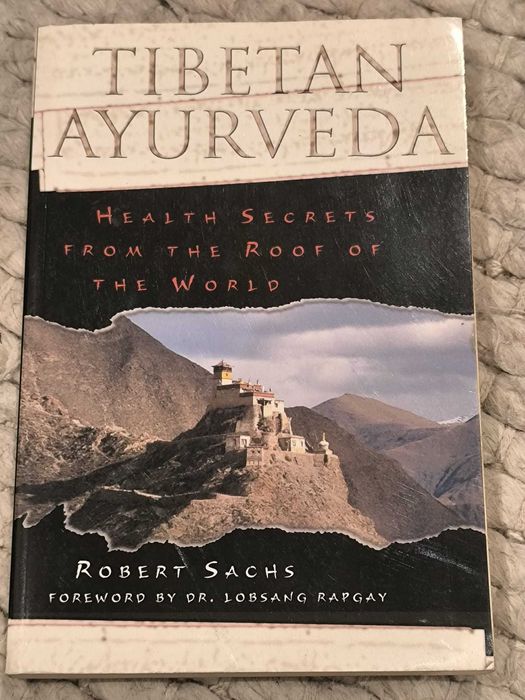 "Tibetan Ayurveda: Health Secrets from the Roof of the World" R. Sachs