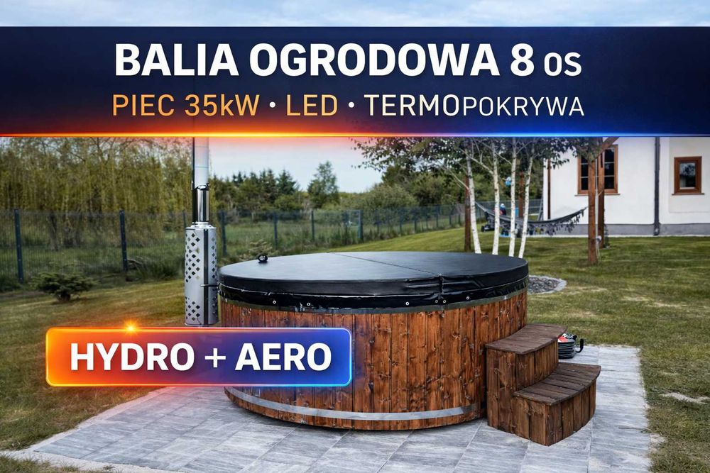 Balia ogrodowa 8 os. | Piec 35kW | Hydromasaż + Aeromasaż | LED