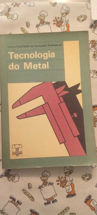 Tecnologia do Metal - Editora Plátano