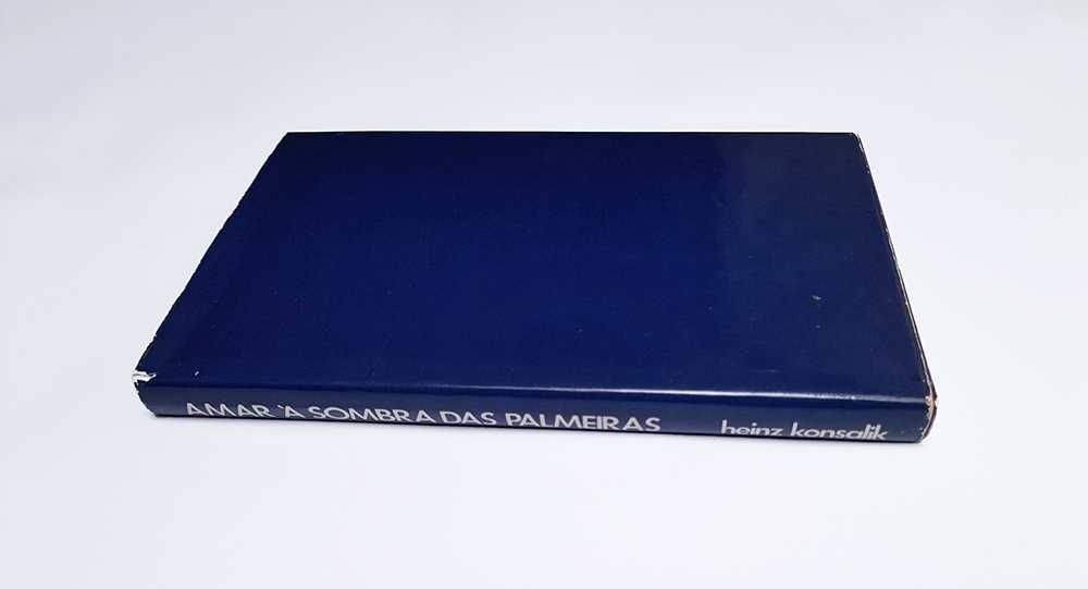 Amar à sombra das Palmeiras - Heinz Konsalik