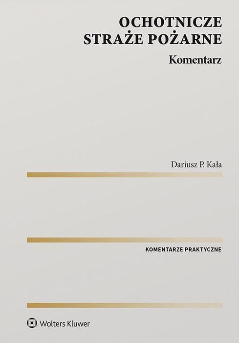 Ochotnicze Straże Pożarne. Komentarz  Dariusz Kała