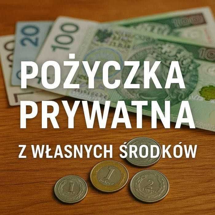POŻYCZKA PRYWATNA - do 35 000 zł, Kredyt z własnych środków - bez BIK