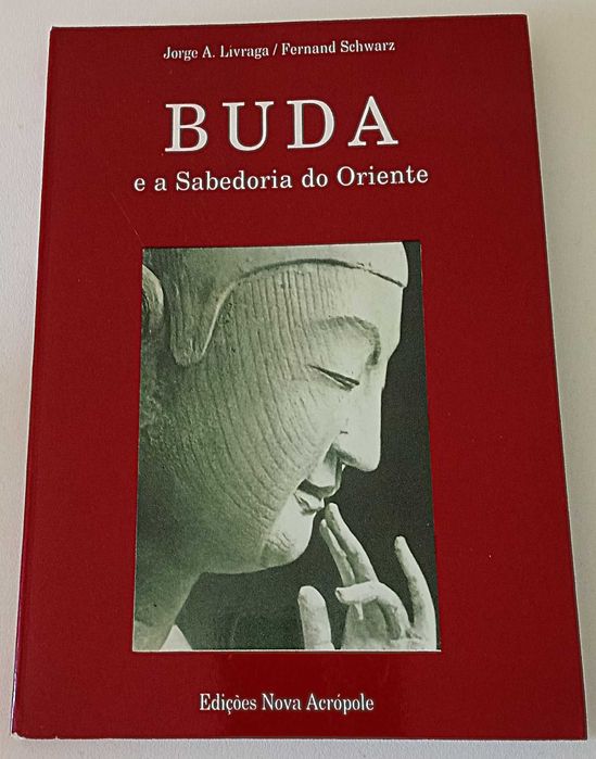 Buda e a Sabedoria do Oriente, de Jorge A. Livraga e Fernand Schwarz PORTES GRÁTIS*