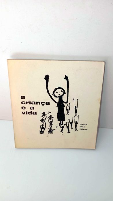 A Criança e a Vida - Maria Rosa Colaço