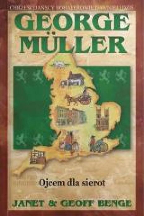 George Muller. Ojcem dla sierot Szaron Janet Benge, Geoff Benge Rok
