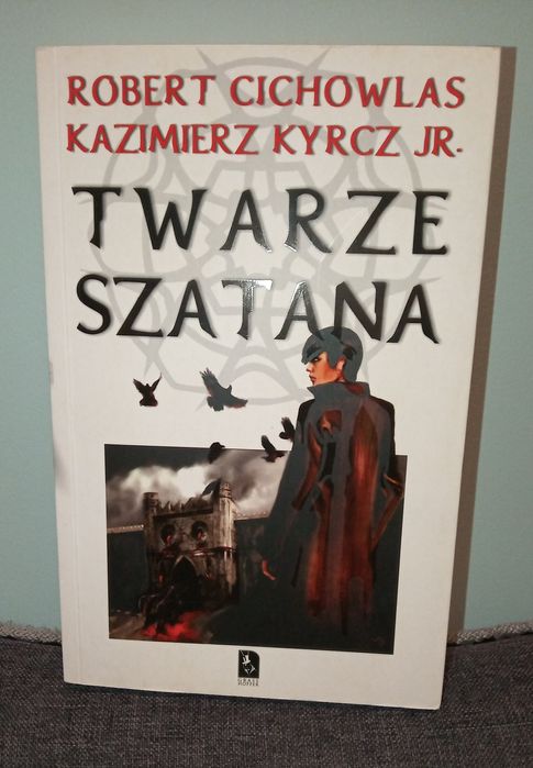Książka Twarze Szatana, Robert Cichowlas, Kazimierz Kurcze Jr.