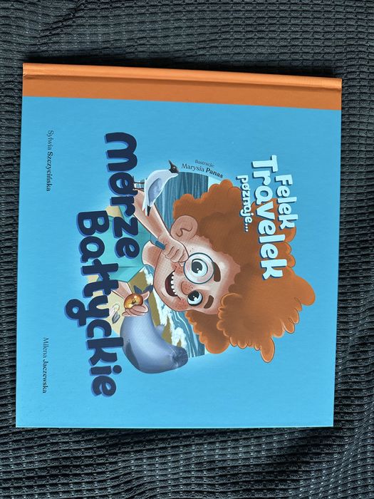 Felek Travelek poznaje Morze Bałtyckie - S. Szczycińska, M. Jaczewska