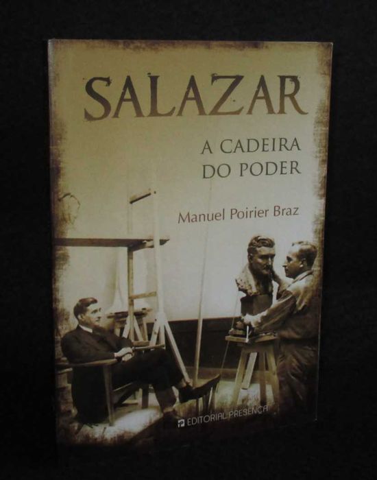 Livro Salazar A Cadeira do Poder Manuel Poirier Braz