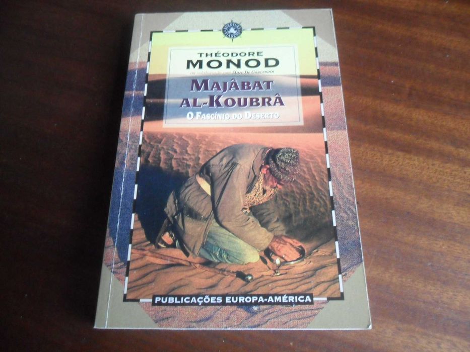 "Majâbat Al-Koubrâ, O Fascínio do Deserto" de Théodore Monod - 1ª Ed.