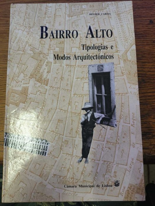Livro "Bairro Alto: Tipologias e Modos Arquitectónicos" da autoria de Helder Carita