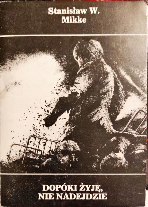 Dopóki Żyję , Nie Nadejdzie - Mikke